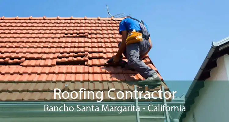 Roofing Contractor Rancho Santa Margarita - California