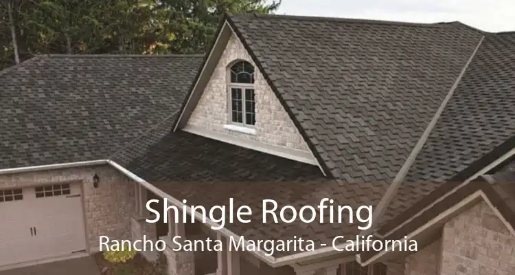 Shingle Roofing Rancho Santa Margarita - California