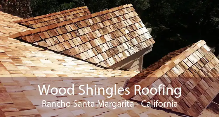 Wood Shingles Roofing Rancho Santa Margarita - California